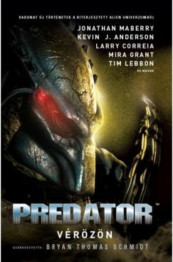 Bryan Thomas Schmidt (Szerk.) - Predator: Vérözön