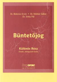 Dr. Belovics Ervin - Dr. Molnr Gbor - Dr. Sinku Pl - Bntetjog - Klns rsz