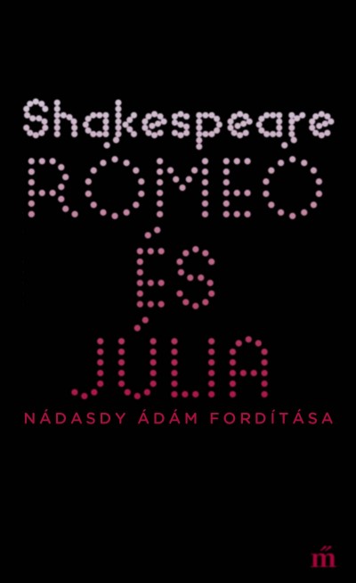 William Shakespeare - Rómeó és Júlia