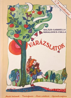 Balzs Gabriella - Mihalovics Csilla - Varzslatok + CD mellklettel