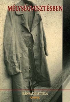 B�nfalvi Attila - M�lys�gveszt�sben