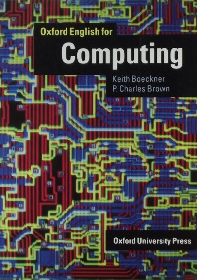 Keith Boeckner - P. Charles Brown - Oxford English for Computing SB
