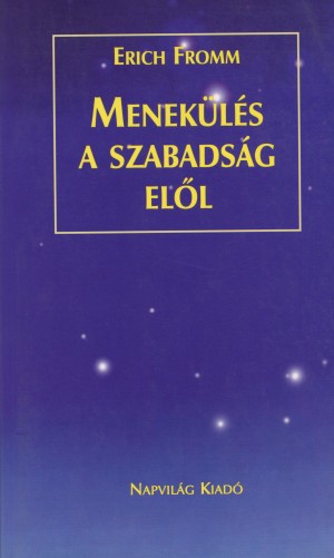 Erich Fromm - Menek�l�s a szabads�g el�l