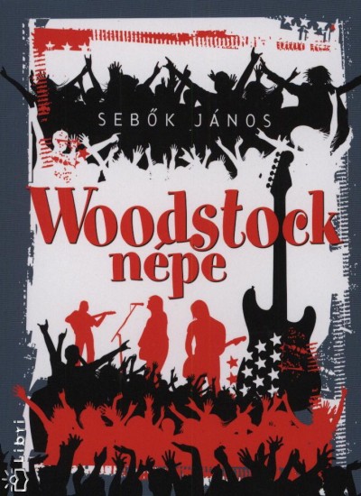 Sebõk János - Woodstock népe
