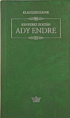 Kenyeres Zoltán - Ady Endre
