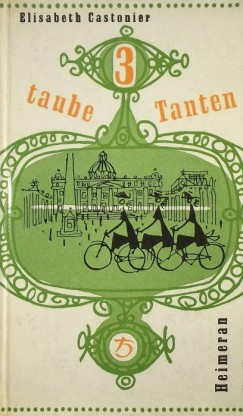 Elisabeth Castonier - Drei taube Tanten