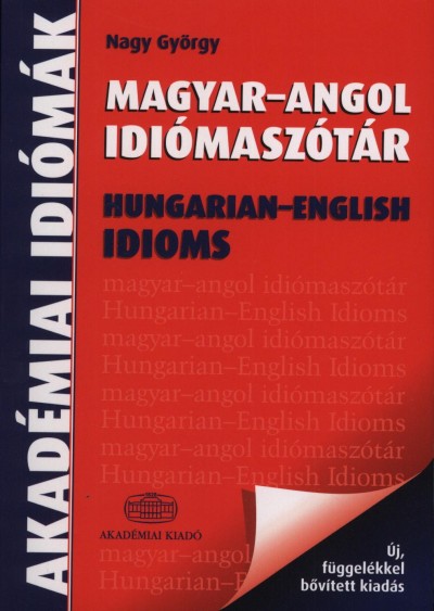 Nagy György (Szerk.) - Magyar - angol idiómaszótár