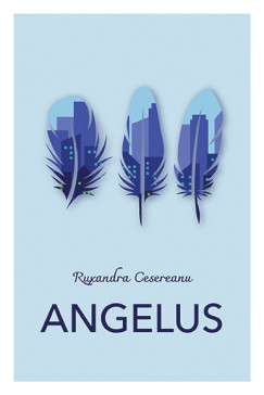 Ruxandra Cesereanu - Angelus