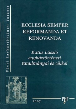 Gzsy Zoltn   (Szerk.) - Varga Szabolcs   (Szerk.) - Vrtesi Lzr   (Szerk.) - Ecclesia semper reformanda et renovanda