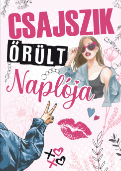 Erneszt Anna   (Összeáll.) - Szabó Zsolt   (Összeáll.) - Csajszik õrült naplója