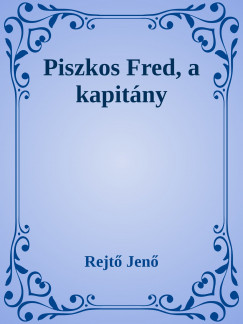 Rejt Jen - Piszkos Fred, a kapitny