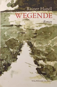Rainer Handl - Wegende