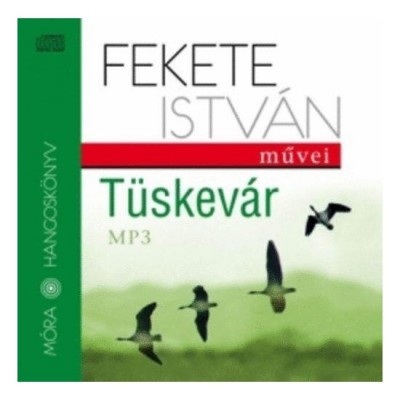 Fekete István - Széles Tamás - Tüskevár - Hangoskönyv