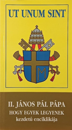 II. J�nos P�l - Ut unum sint - Hogy egyek legyenek kezdet� enciklik�ja