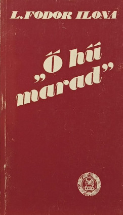 L. Fodor Ilona - " h marad"