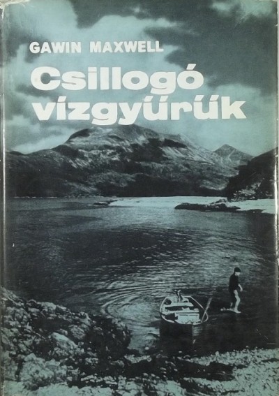 Gavin Maxwell - Csillogó vízgyűrűk