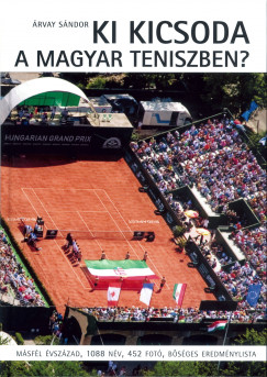 Árvay Sándor   (Szerk.) - Ki kicsoda a magyar teniszben?