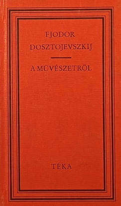Fjodor Mihajlovics Dosztojevszkij - A művészetről