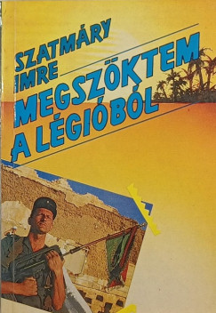 Szatmry Imre - Megszktem a lgibl