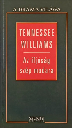 Tennessee Williams - Az ifjúság szép madara - Ez a ház bontásra vár