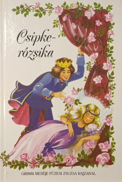 Carl Wilhelm Grimm - Jacob Grimm - Csipkerózsika