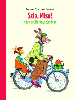 Rotraut Susanne Berner - Szia, Misu!