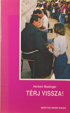 Herbert Madinger - Trj vissza!