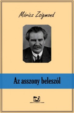 Mricz Zsigmond - Az asszony beleszl