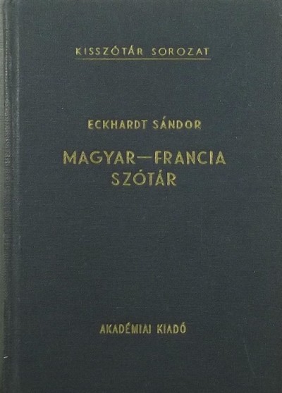 Dr. Eckhardt Sándor - Magyar-francia szótár