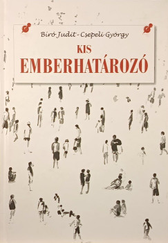 Br Judit - Csepeli Gyrgy - Kis emberhatroz