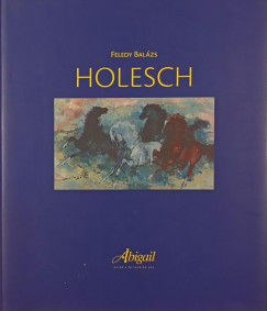 Feledy Balzs - Holesch