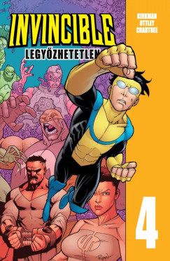 Robert Kirkman - Ryan Ottley - Invincible - Legyőzhetetlen 4. kötet - Alapkiadás