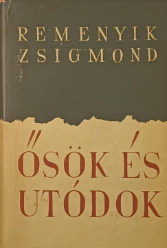 Remenyik Zsigmond - Ősök és utódok