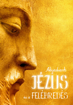 Adyashanti - Jzus s a felbreds