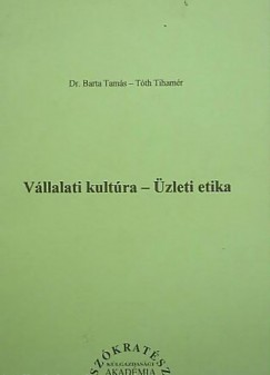 Barta Tams - Tth Tihamr - Vllalati kultra - zleti etika