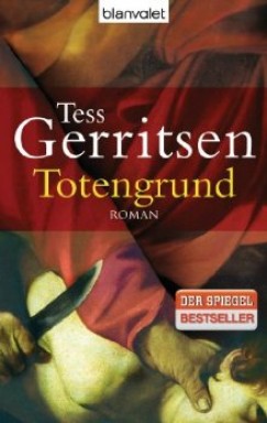 Tess Gerritsen - Totengrund