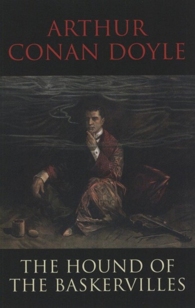 Sir Arthur Conan Doyle - The Hound of the Baskervilles
