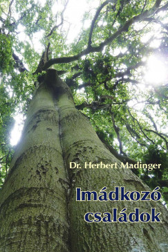 Herbert Madinger - Imdkoz csaldok