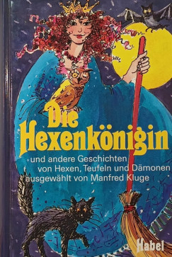 Manfred Kluge   (Szerk.) - Die Hexenknigin