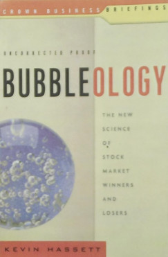 Kevin Hassett - Bubbleology