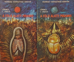 Lőrincz L. László - A föld alatti piramis I-II.
