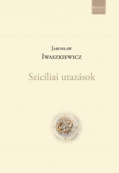 Jaroslaw Iwaszkiewicz - Szic�liai utaz�sok