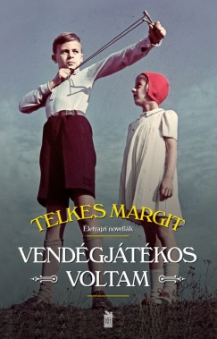 Telkes Margit - Vend�gj�t�kos voltam