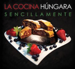 Kolozsvri Ildik - La Cocina Hngara - Sencillamente