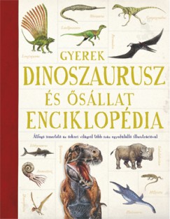 Emma Marriott   (Szerk.) - Jon Richards   (Szerk.) - Gyerek dinoszaurusz s sllat enciklopdia