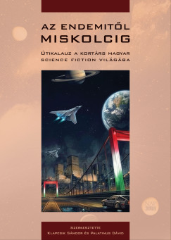 Klapcsik Sándor (szerk.) - Az Endemitől Miskolcig