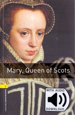 Tim Vicary - Mary Queen of Scots - Oxford Bookworms Library 1 - MP3 Pack
