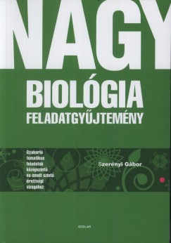 Dr. Szernyi Gbor - Nagy biolgia feladatgyjtemny
