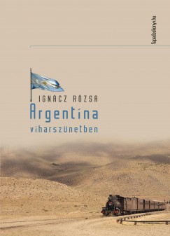 Igncz Rzsa - Argentna viharsznetben