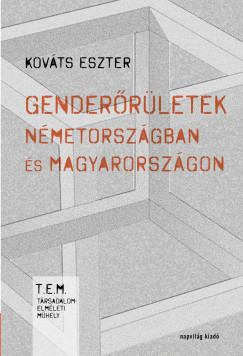 Kováts Eszter - Genderõrületek Németországban és Magyarországon